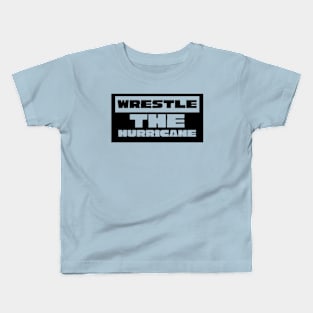 Wrestle The Hurricane Kids T-Shirt